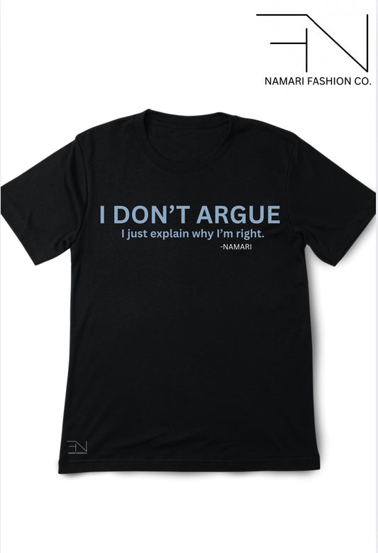 I don’t argue